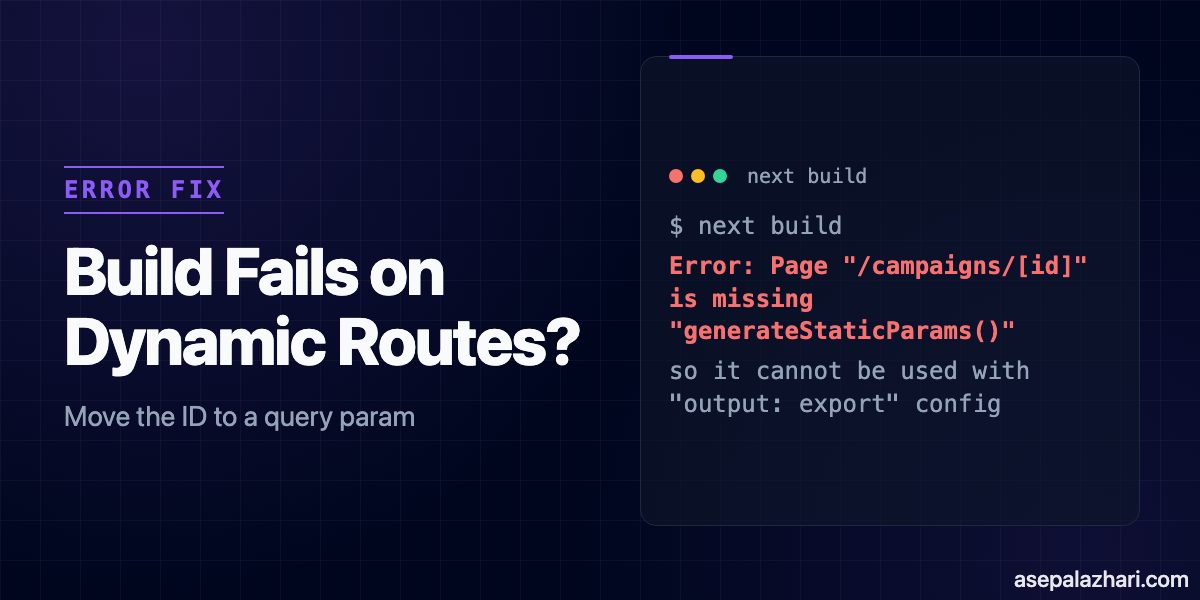 Next.js output: export fails with missing generateStaticParams() on dynamic routes. Fix it with a query-param page, tested on Next.js 16.3.5. See the steps.